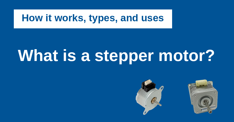 What is a stepper motor? How it works, types, and uses. Two stepper motors side by side, one round-bodied and one square-bodied.